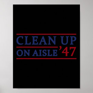 Póster Limpiar en el pasillo 47 Impugnar 47 Anti Trump 86