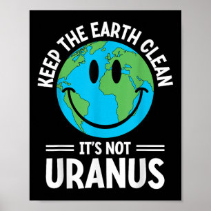 Póster Limpiar la Tierra No Es Ambientalista Urano