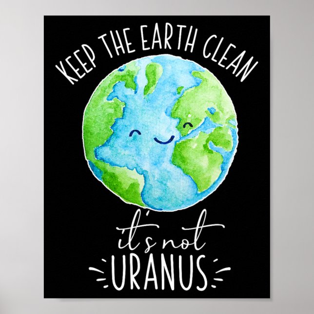 Póster Limpiar la tierra no es gracioso de Urano (Frente)