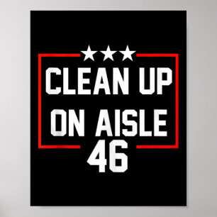 Póster Limpieza De Trump 2024 Sobre Aisle 46 Anti Biden