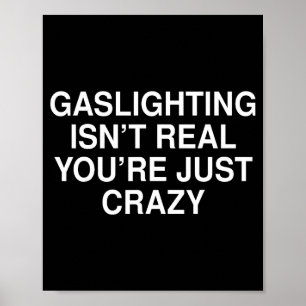 Póster Lindo Divertido El Gaslighting No Es Real Unisex