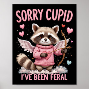Póster Lindo Lo siento Cupido He sido un mapache salvaje 