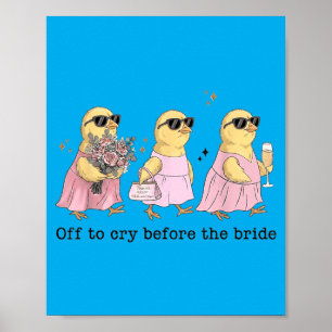 Póster Listo para llorar antes de la novia divertida gall