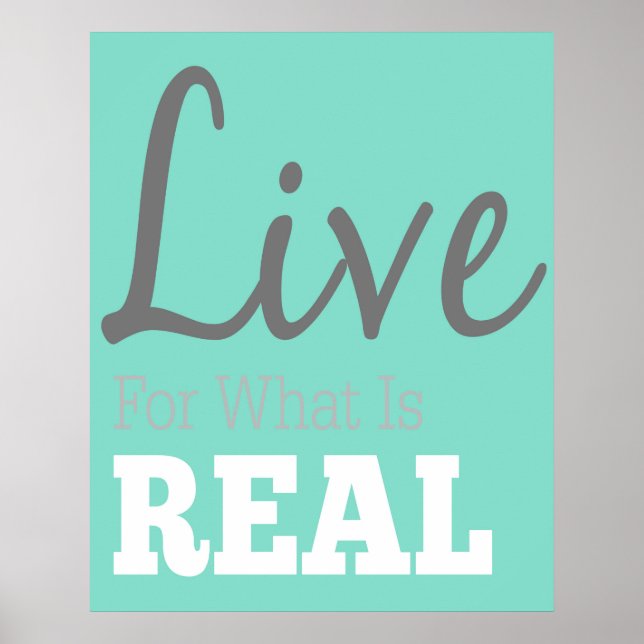 Póster Live For What Is Real Typography Poster (Frente)