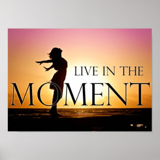 Póster Live in the Moment Quote Motivación Inspiradora