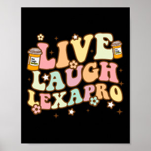 Póster Live Laugh Lexapro Groovy Concienciación sobre la