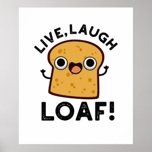 Póster Live, Laugh, Loaf Funny Bread Pun