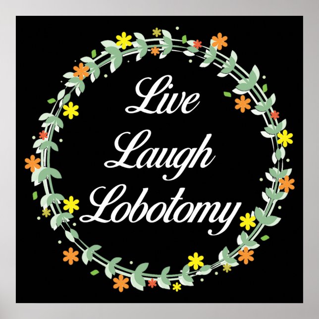 Póster Live Laugh Lobotomy (Frente)