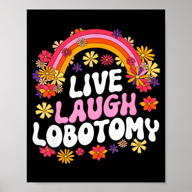Póster Live Laugh Lobotomy Funny Graphic  (Frente)