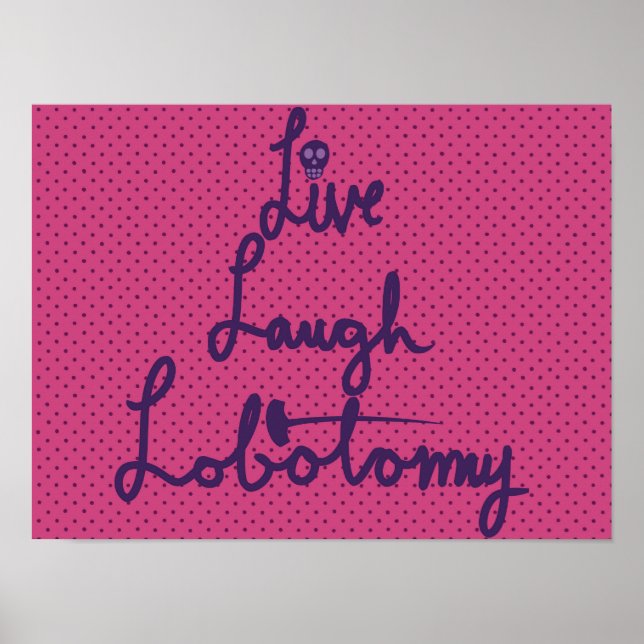 Póster Live Laugh Lobotomy Poster (Frente)