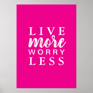Póster Live More Worry Less Quote