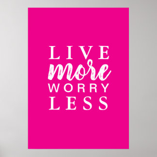Póster Live More Worry Less Quote
