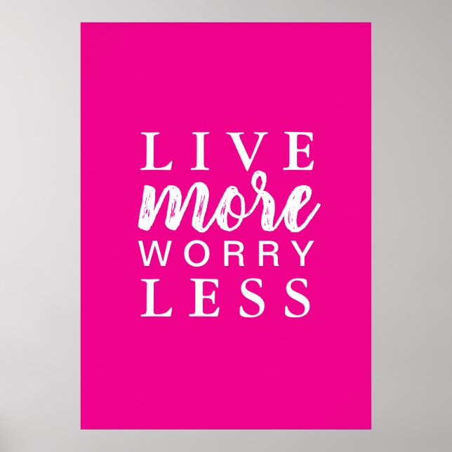 Póster Live More Worry Less Quote (Frente)