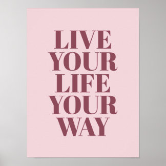 Póster Live Your Life Your Way Quote Pink Typography