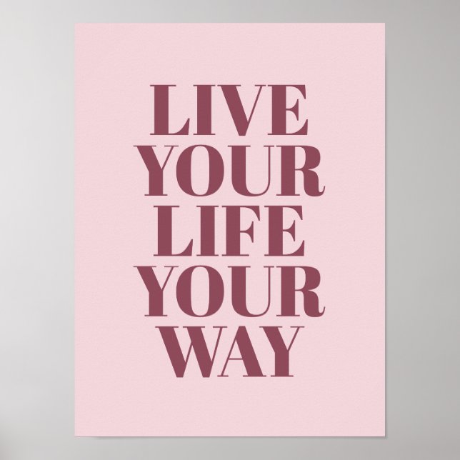 Póster Live Your Life Your Way Quote Pink Typography (Frente)