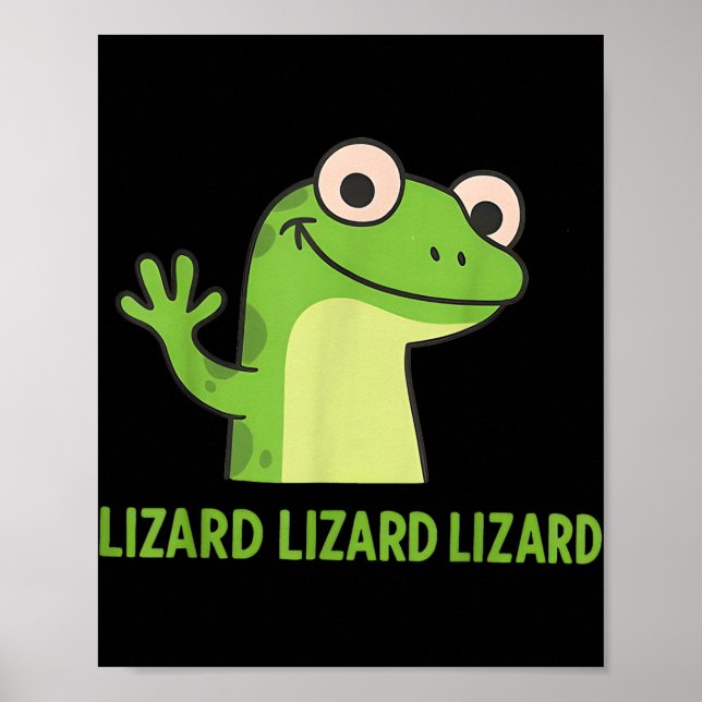 Póster Lizard Lizard Lizard Gracioso Extraño Meme Animal  (Frente)