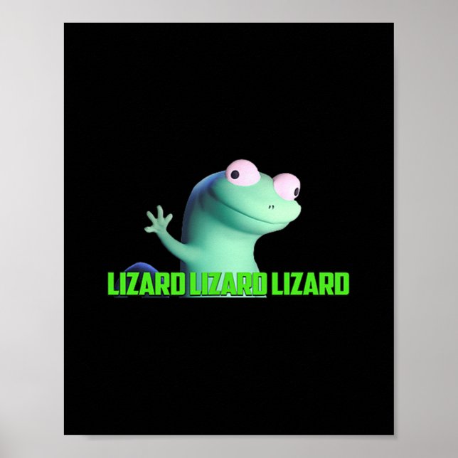 Póster Lizard Lizard Lizard Gracioso Extraño Meme Viral T (Frente)