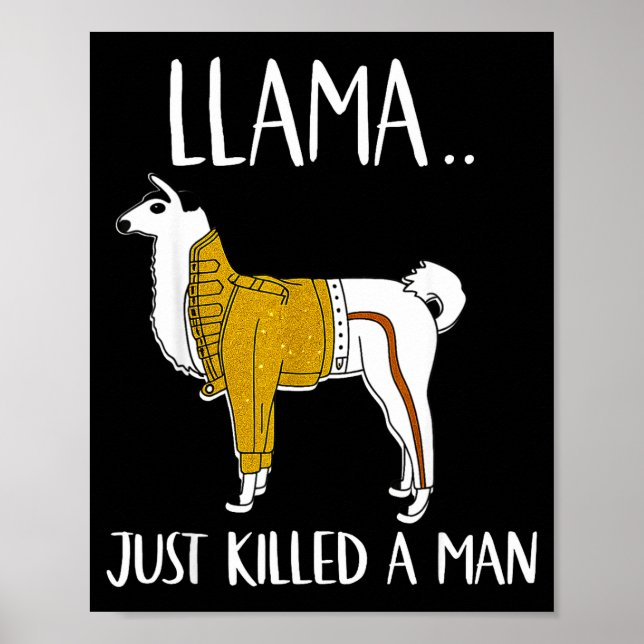 Póster Llama Just Killed A Man Funny Llama  (Frente)