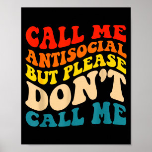 Póster Llámame antisocial pero por favor no me llames 