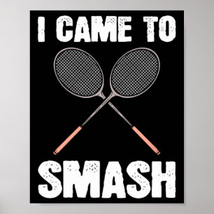Póster Llegué A Romper La Diversión De Racquet De Badmint