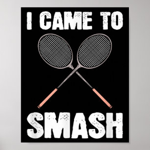 Póster Llegué A Romper La Diversión De Racquet De Badmint