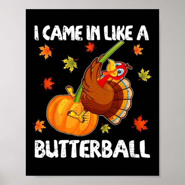 Póster Llegué Como Un Gracioso Fabundo De Butterball Feli (Frente)