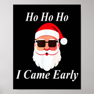Póster Llegué temprano Ho Navidad Divertido Malicioso Suc