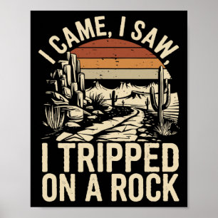 Póster Llegué Vi Me Tropecé Con Una Roca Acampando Sender