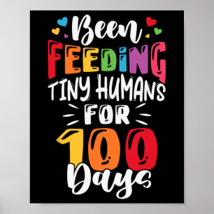 Póster Lleva Alimentando A Pequeños Humanos Durante 100 D