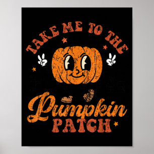 Póster Llévame a la parcela de calabazas Toddler Otoño Ca