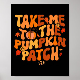 Póster Llévame Al Parche De Calabaza Otoño Caída Thanksgi