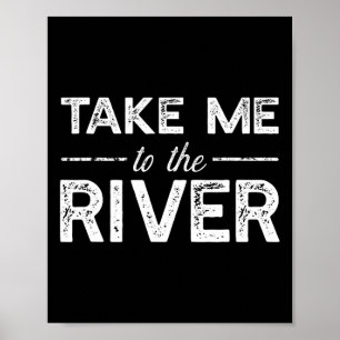 Póster Llévame al río - Divertido dicho de navegación