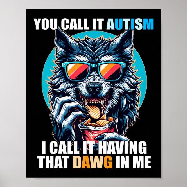 Póster Lo Llamas Autismo, Lo Llamo Tener Ese Dawg En M (Frente)