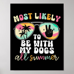 Póster Lo Más Probable Es Estar Con Mis Perros Todo El Ma
