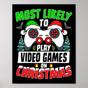 Póster Lo Más Probable Es Jugar Videojuegos En Navidades 