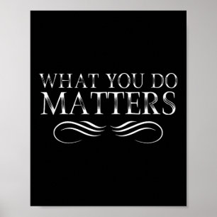 Póster Lo que haces es inspirador motivacional positivo