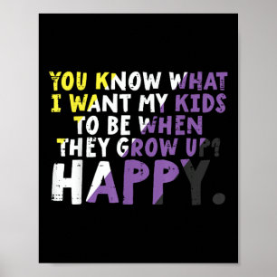 Póster Lo que quiero que mis hijos crezcan feliz Enby P