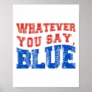 Póster Lo que sea que digas azul, divertido béisbol