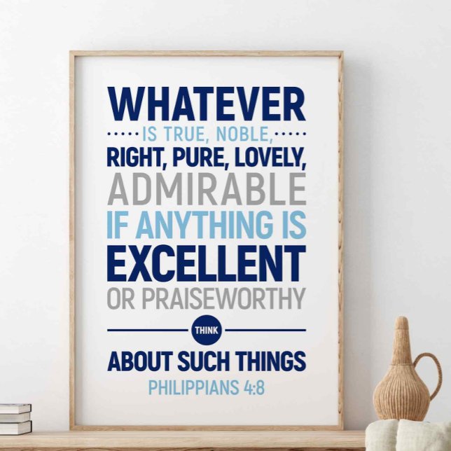 Póster Lo Que Sea Verdadero, Noble Derecho, Filipinas 4:8 (Subido por el creador)