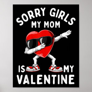 Póster Lo siento Chicas Mi Mamá Es Valentine Corazón