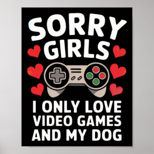 Póster Lo siento, Chicas, solo me gustan los videojuegos