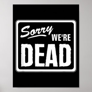 Póster Lo siento, divertido muerto Advertencia Halloween 