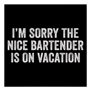 Póster Lo siento, el amable barman está de vacaciones Reg