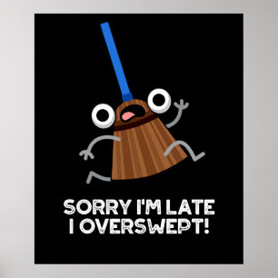 Póster Lo siento, estoy atrasado... ...me he pasado de un
