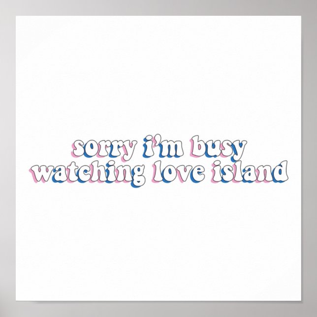 Póster Lo Siento, Estoy Ocupado Mirando La Isla Del Amor. (Frente)