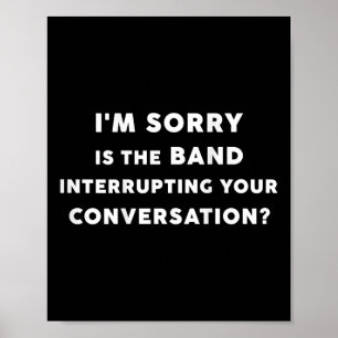 Póster Lo siento, la banda interrumpe tu convertidor