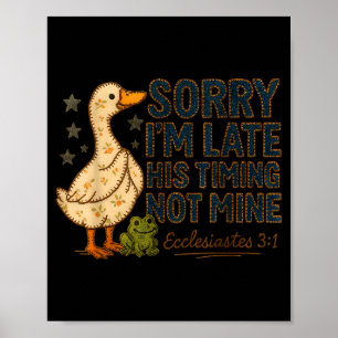 Póster Lo siento llego tarde Su tiempo no es el mío Pato 