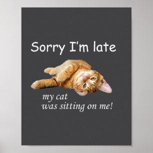 Póster Lo siento, llegué tarde, mi gato estaba sentado so