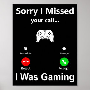 Póster Lo siento, me perdí tu llamada Estaba jugando Jueg