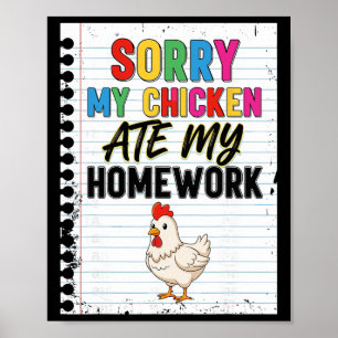 Póster Lo siento, mi pollo se comió mi tarea Divertido Ck